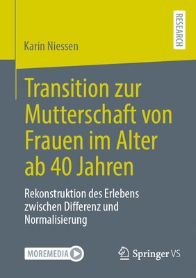Karin Niessen - Transition zur Mutterschaft von Frauen im Alter ab 40 Jahren, Häftad