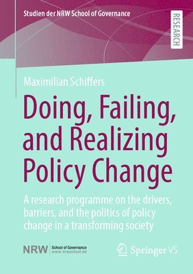 Doing, Failing, and Realizing Policy Change