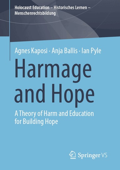 Agnes Kaposi, Anja Ballis, Ian Pyle - Harmage and Hope, Häftad