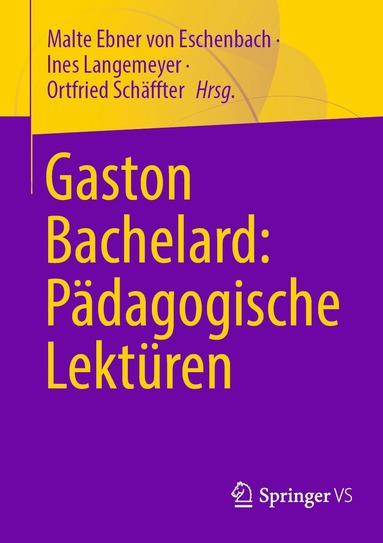 Malte Ebner von Eschenbach, Ines Langemeyer, Ortfried Schäffter - Gaston Bachelard: Pädagogische Lektüren, Häftad