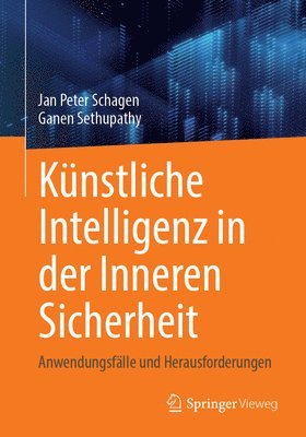 Jan Peter Schagen, Ganen Sethupathy - Künstliche Intelligenz in der Inneren Sicherheit, Häftad