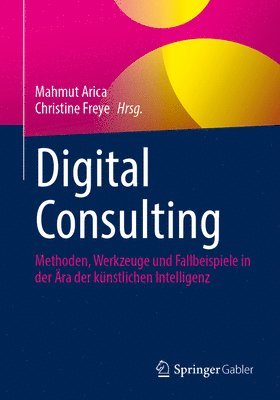 Mahmut Arica, Christine Freye - Digital Consulting, Häftad