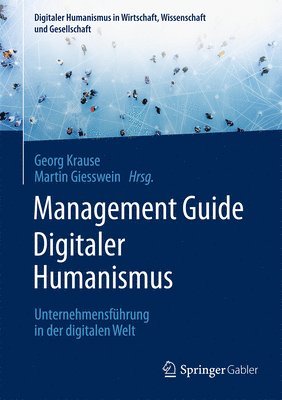 Georg Krause, Martin Giesswein - Management Guide Digitaler Humanismus, Inbunden