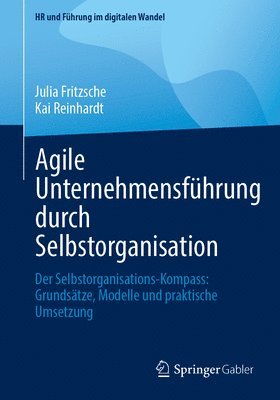Agile Unternehmensführung durch Selbstorganisation