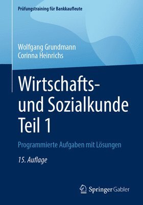 Wolfgang Grundmann, Corinna Heinrichs - Wirtschafts- und Sozialkunde Teil 1, Häftad