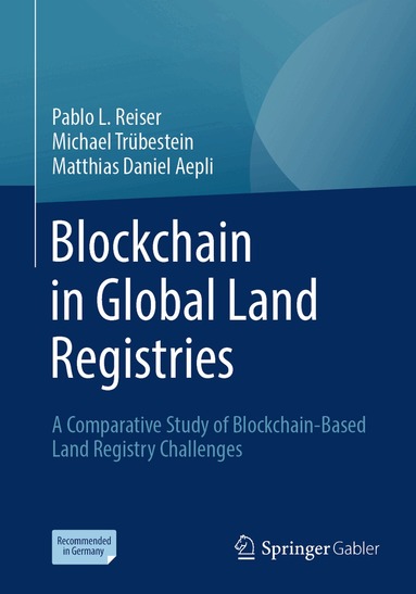 Pablo L. Reiser, Michael Trübestein, Matthias Daniel Aepli - Blockchain in Global Land Registries, Häftad
