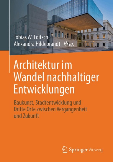 Tobias W. Loitsch, Alexandra Hildebrandt - Architektur im Wandel nachhaltiger Entwicklungen, Häftad