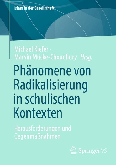 Michael Kiefer, Marvin Mücke-Choudhury - Phänomene von Radikalisierung in schulischen Kontexten, Häftad