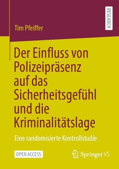 Tim Pfeiffer - Der Einfluss von Polizeipräsenz auf das Sicherheitsgefühl und die Kriminalitätslage, Häftad