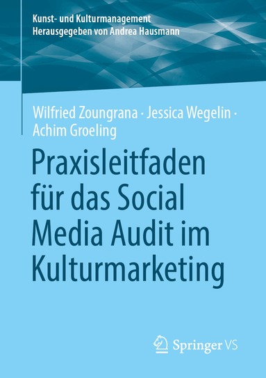 Wilfried Zoungrana, Jessica Wegelin, Achim Groeling - Praxisleitfaden für das Social Media Audit im Kulturmarketing, Häftad