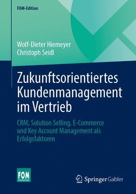 Zukunftsorientiertes Kundenmanagement im Vertrieb