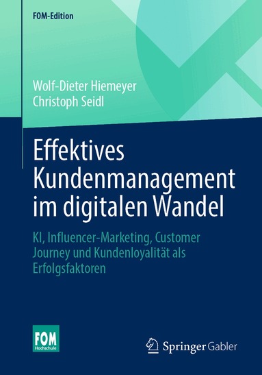 Wolf-Dieter Hiemeyer, Christoph Seidl - Effektives Kundenmanagement im digitalen Wandel, Häftad