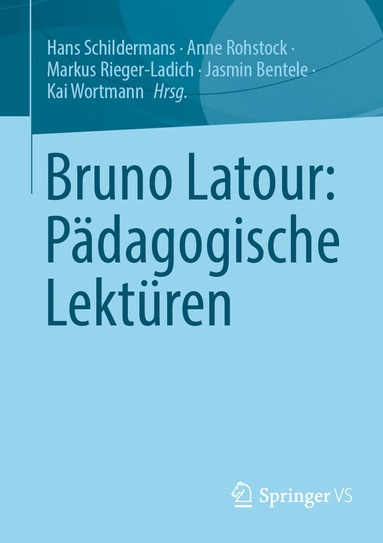 Hans Schildermans, Anne Rohstock, Markus Rieger-Ladich, Jasmin Bentele, Kai Wortmann - Bruno Latour: Pädagogische Lektüren, Häftad