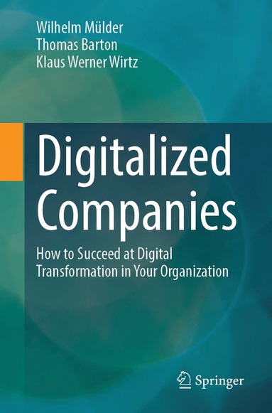 Wilhelm Mülder, Thomas Barton, Klaus Werner Wirtz - Digitalized Companies, Häftad