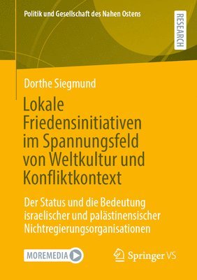 Lokale Friedensinitiativen im Spannungsfeld von Weltkultur und Konfliktkontext