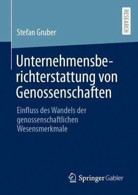 Einfluss des Wandels der genossenschaftlichen Wesensmerkmale auf die Unternehmensberichterstattung von Genossenschaften