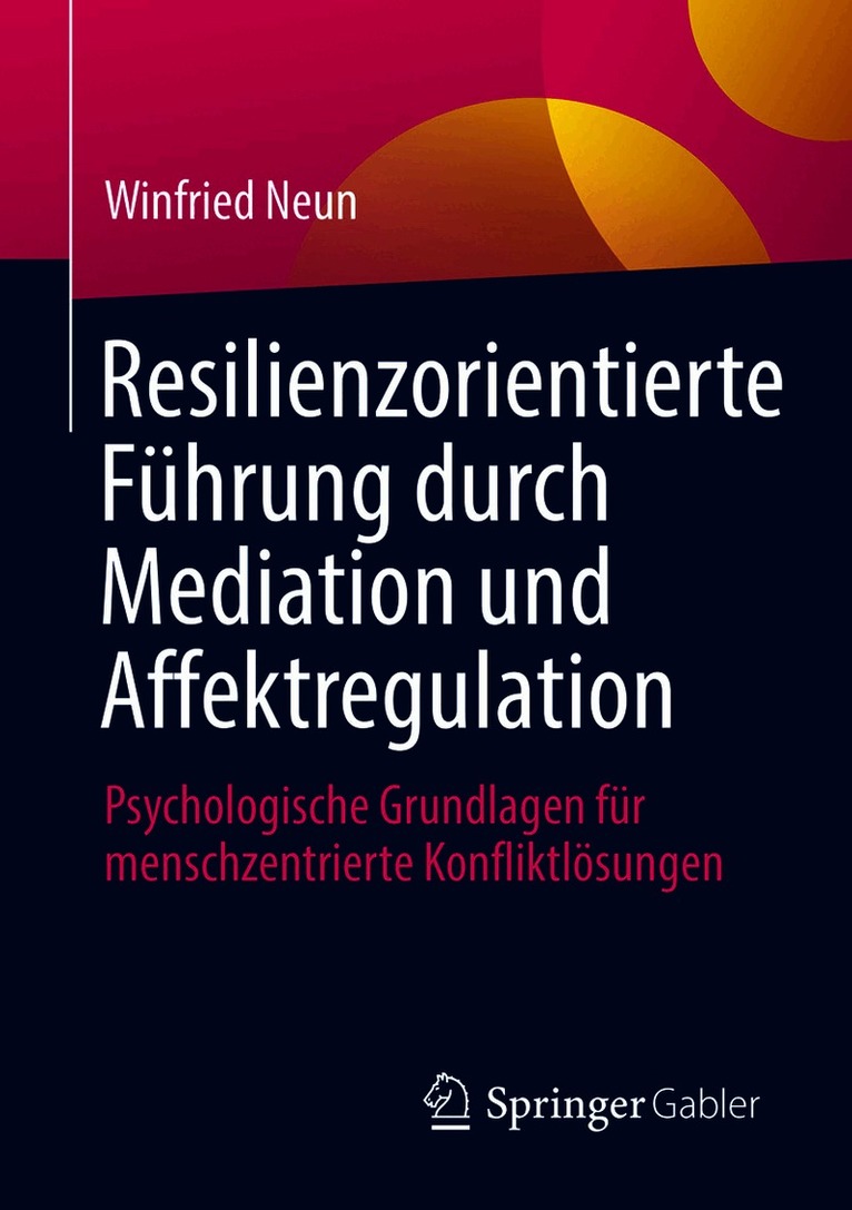 Resilienzorientierte Führung durch Mediation und Affektregulation