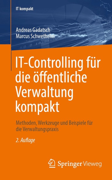 Andreas Gadatsch, Marcus Schwethelm - IT-Controlling für die öffentliche Verwaltung kompakt, Häftad