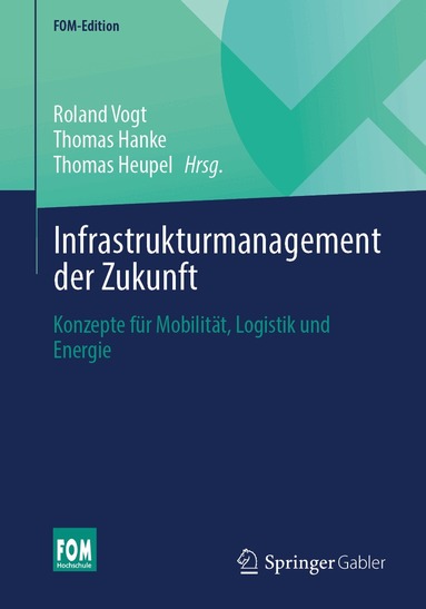 Roland Vogt, Thomas Hanke, Thomas Heupel - Infrastrukturmanagement der Zukunft, Häftad