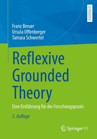 Franz Breuer, Ursula Offenberger, Tamara Schwertel - Reflexive Grounded Theory, Häftad