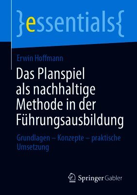 Das Planspiel als nachhaltige Methode in der Führungsausbildung