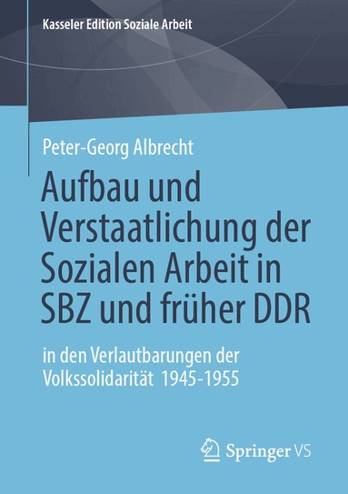 Peter-Georg Albrecht - Aufbau und Verstaatlichung der Sozialen Arbeit in SBZ und früher DDR, Häftad