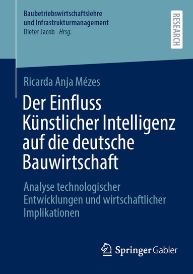 Ricarda Anja Mézes - Der Einfluss Künstlicher Intelligenz auf die deutsche Bauwirtschaft, Häftad