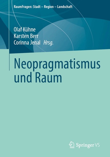Olaf Kühne, Karsten Berr, Corinna Jenal - Neopragmatismus und Raum, Häftad