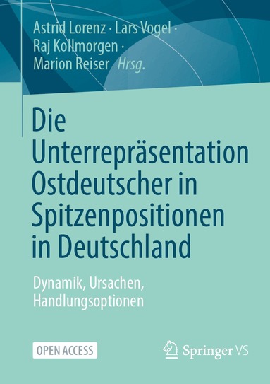 Astrid Lorenz, Lars Vogel, Raj Kollmorgen, Marion Reiser - Die Unterrepräsentation Ostdeutscher in Spitzenpositionen in Deutschland, Häftad