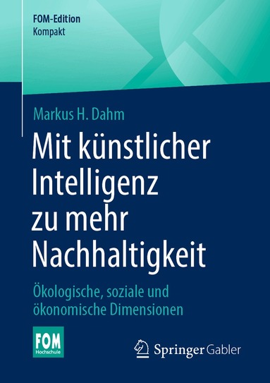 Markus H. Dahm - Mit Künstlicher Intelligenz zu mehr Nachhaltigkeit, Häftad