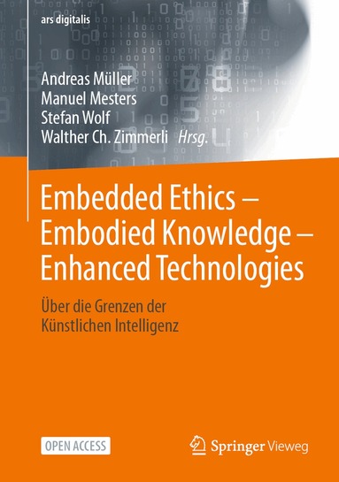 Andreas Müller, Manuel Mesters, Stefan Wolf, Walther Ch. Zimmerli - Embedded Ethics – Embodied Knowledge - Enhanced Technologies, Inbunden