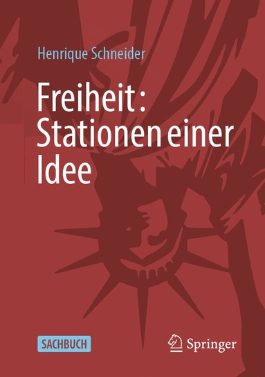 Henrique Schneider - Freiheit: Stationen einer Idee, Häftad