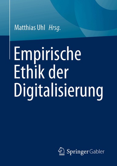 Matthias Uhl - Empirische Ethik der Digitalisierung, Häftad