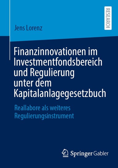 Jens Lorenz - Finanzinnovationen im Investmentfondsbereich und Regulierung unter dem Kapitalanlagegesetzbuch, Häftad