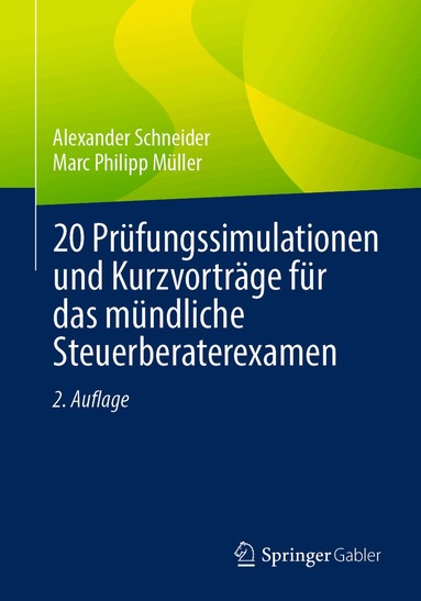 Alexander Schneider, Marc Philipp Müller - 20 Prüfungssimulationen und Kurzvorträge für das mündliche Steuerberaterexamen, Häftad