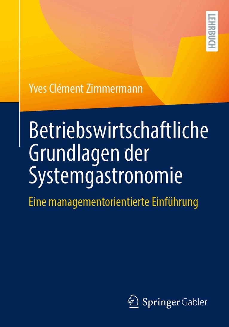 Yves Clément Zimmermann - Betriebswirtschaftliche Grundlagen der Systemgastronomie, Häftad