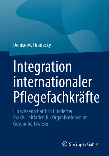 Denise M. Hradecky - Integration internationaler Pflegefachkräfte, Inbunden
