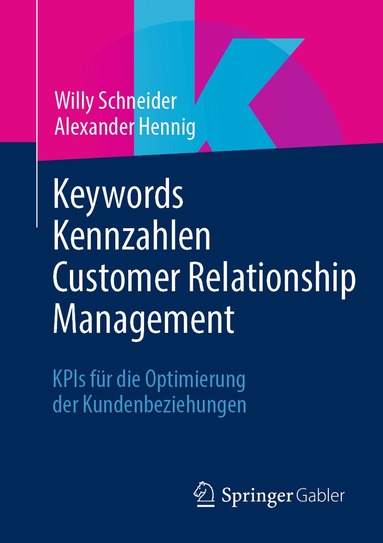 Willy Schneider, Alexander Hennig - Keywords Kennzahlen Customer Relationship Management, Häftad