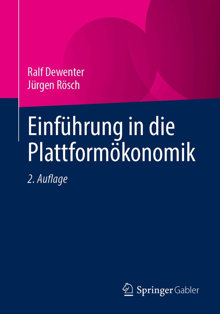 Ralf Dewenter, Jürgen Rösch - Einführung in die Plattformökonomik, Häftad