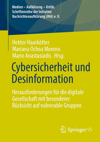 Hektor Haarkötter, Mariana Ochoa Moreno, Mario Anastasiadis - Cybersicherheit und Desinformation, Häftad