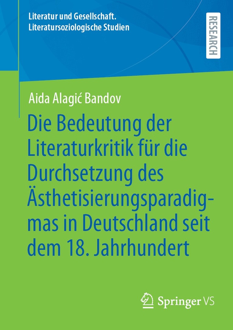 Aida Alagić Bandov - Die Bedeutung der Literaturkritik für die Durchsetzung des Ästhetisierungsparadigmas in Deutschland seit dem 18. Jahrhundert, Häftad