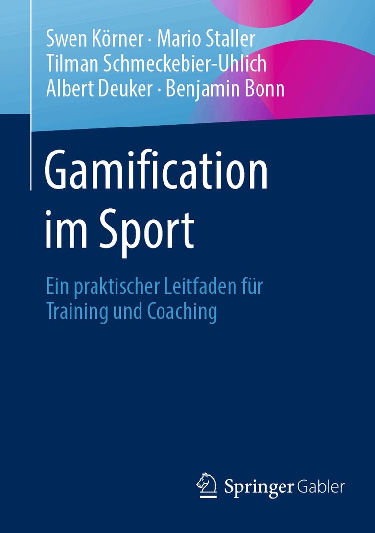 Swen Körner, Mario Staller, Tilman Schmeckebier-Uhlich, Albert Deuker, Benjamin Bonn - Gamification im Sport, Häftad