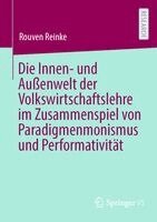Rouven Reinke - Die Innen- und Außenwelt der Volkswirtschaftslehre im Zusammenspiel von Paradigmenmonismus und Performativität, Häftad
