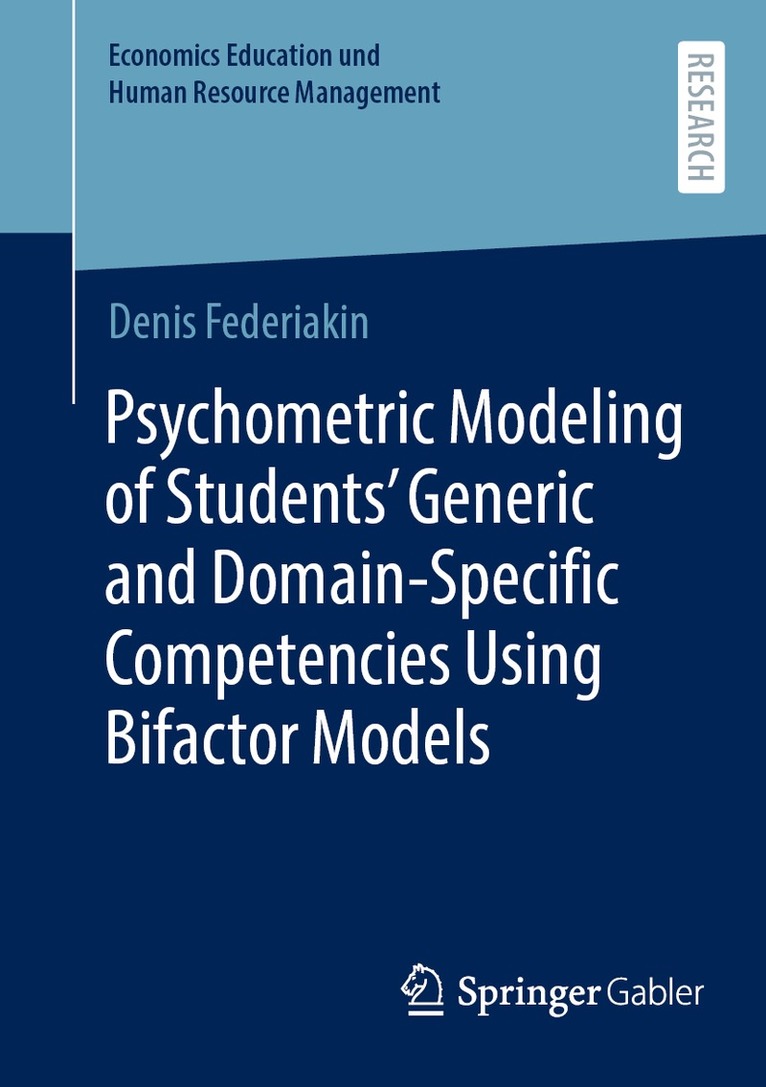 Denis Federiakin - Psychometric Modeling of Students’ Generic and Domain-Specific Competencies Using Bifactor Models, Häftad