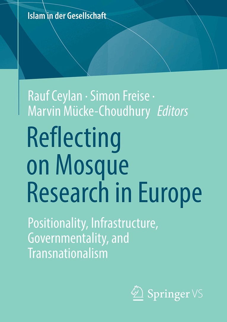 Rauf Ceylan, Simon Freise, Marvin Mücke-Choudhury - Reflecting on Mosque Research in Europe, Häftad