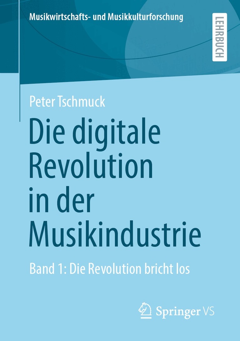 Peter Tschmuck - Die digitale Revolution in der Musikindustrie, Häftad