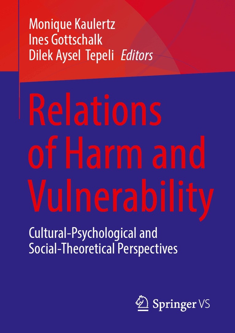 Monique Kaulertz, Ines Gottschalk, Dilek Aysel Tepeli - Relations of Harm and Vulnerability, Häftad
