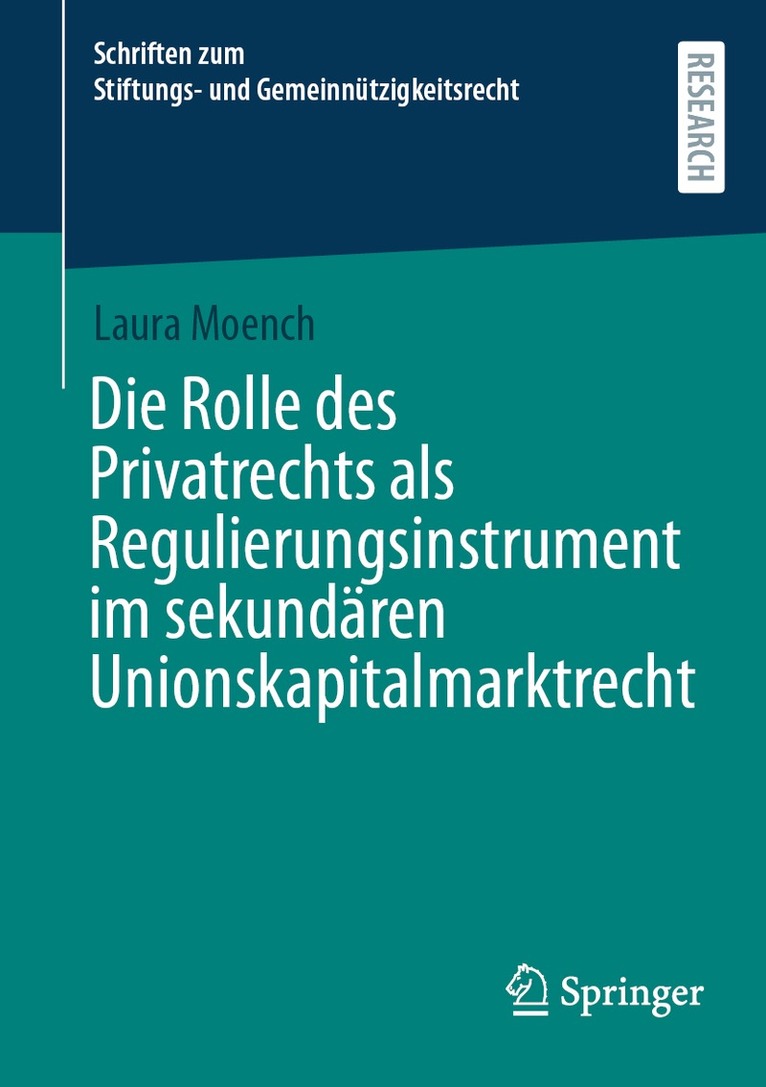 Laura Moench - Die Rolle des Privatrechts als Regulierungsinstrument im sekundären Unionskapitalmarktrecht, Häftad