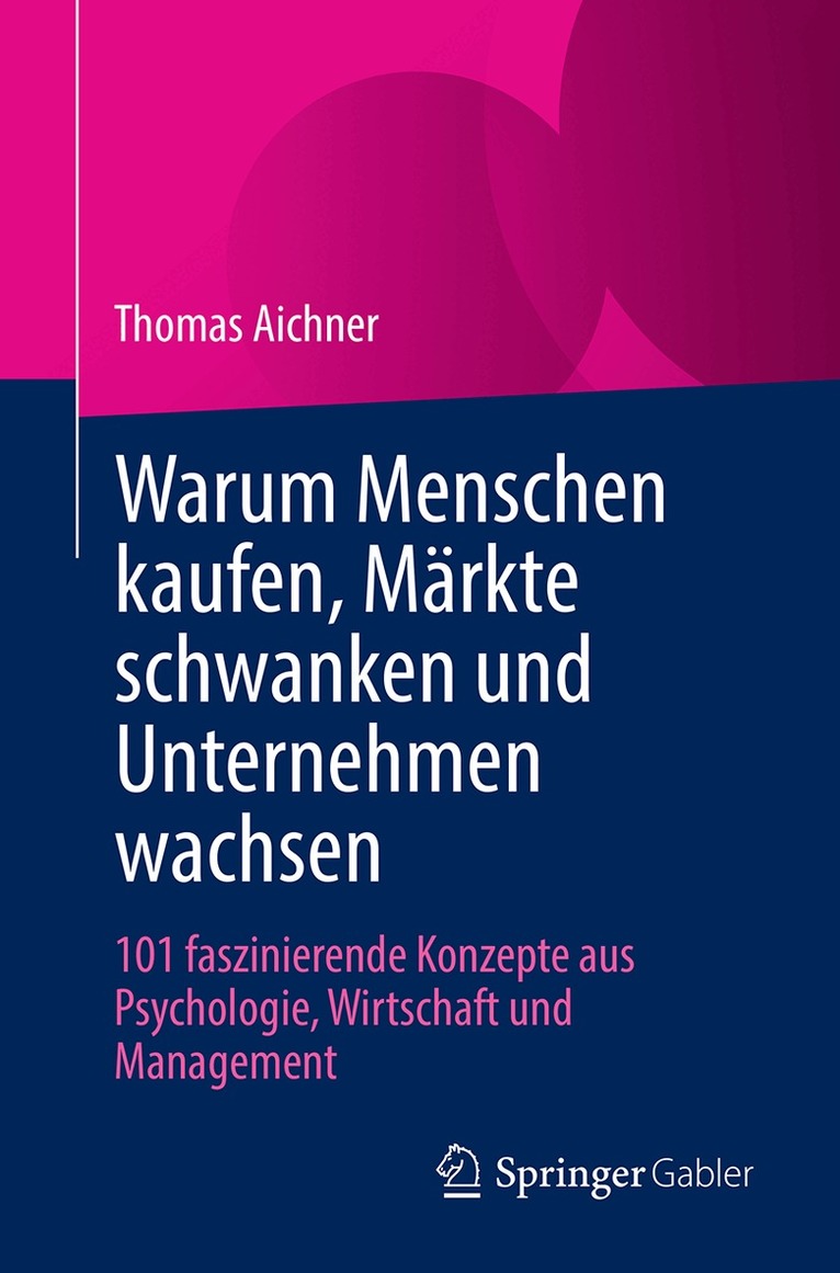 Thomas Aichner - Warum Menschen kaufen, Märkte schwanken und Unternehmen wachsen, Häftad