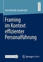 Kim Michelle Staufenbiel - Framing im Kontext effizienter Personalführung, Häftad